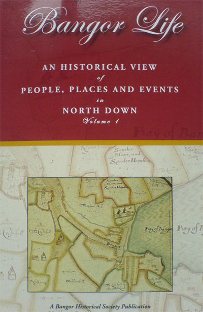 Cover of Bangor Life - an Historical View of People, Places and Events in North Down: Volume 1
